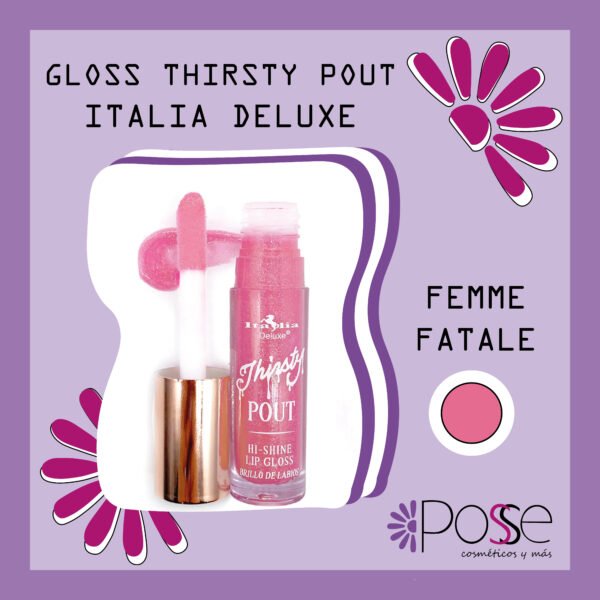 GLOSS THIRSTY POUT ITALIA DELUXE "FEMME FATALE"